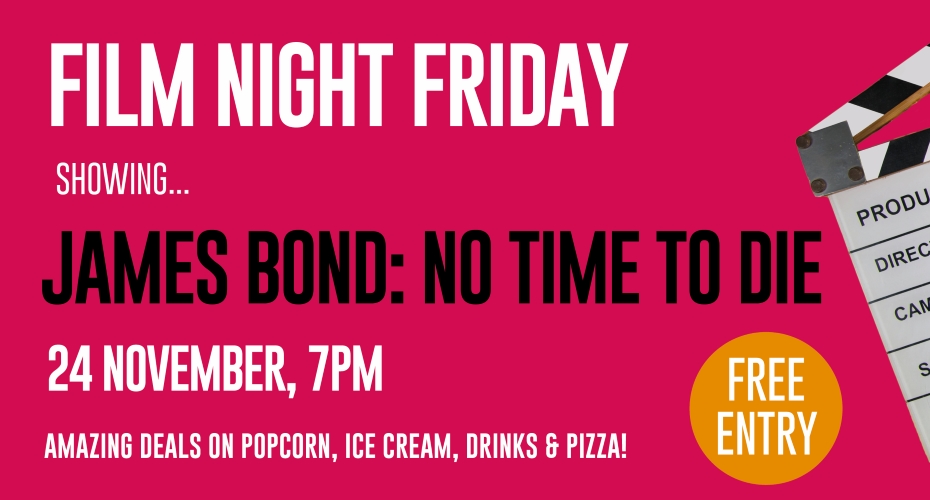 James Bond: No Time To Die Friday 24 November 23