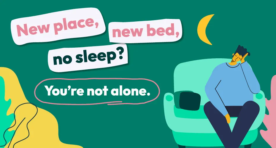 New place, new bed, no sleep? You're not alone